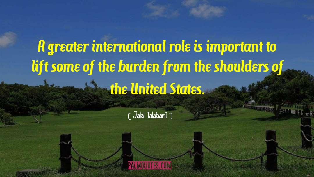 Jalal Talabani Quotes: A greater international role is