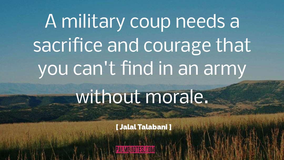 Jalal Talabani Quotes: A military coup needs a