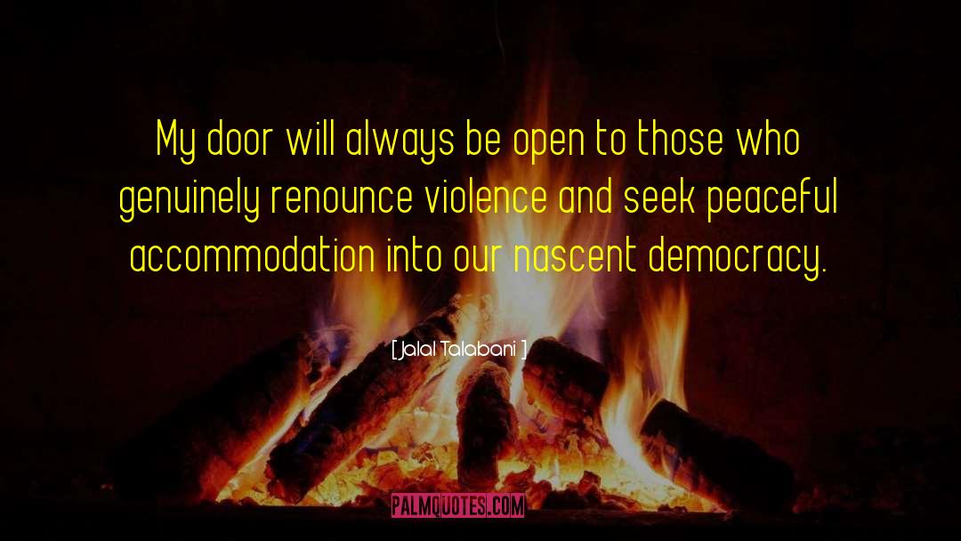 Jalal Talabani Quotes: My door will always be