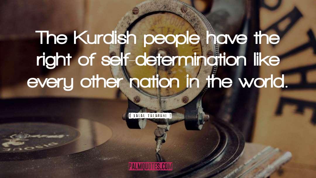 Jalal Talabani Quotes: The Kurdish people have the