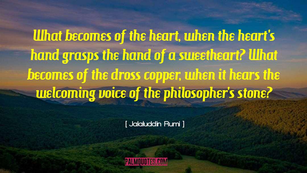 Jalaluddin Rumi Quotes: What becomes of the heart,