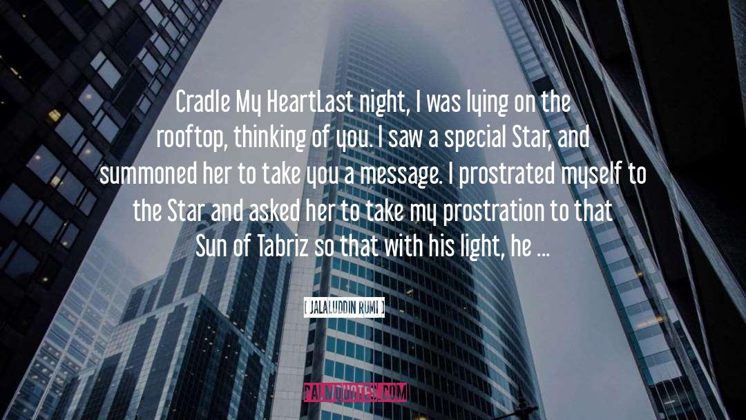 Jalaluddin Rumi Quotes: Cradle My Heart<br /><br />Last