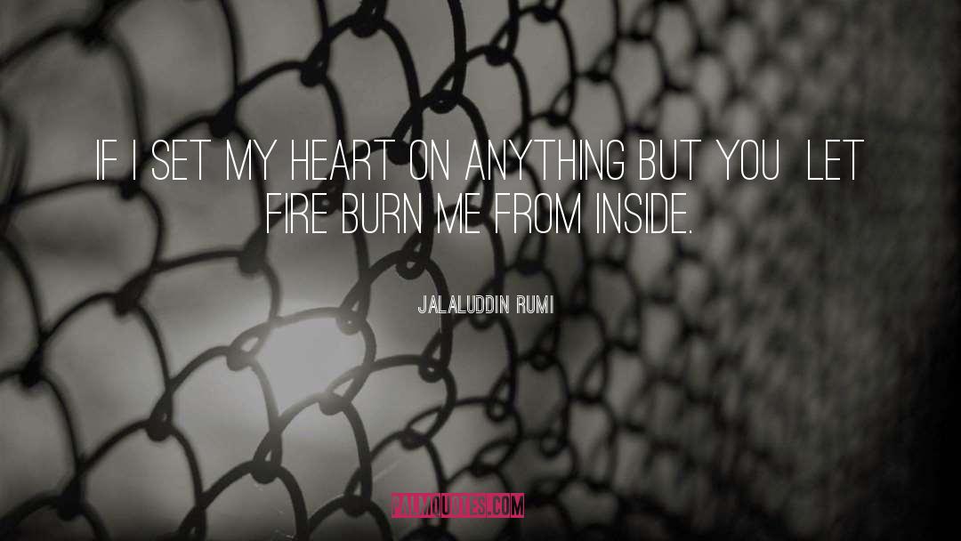 Jalaluddin Rumi Quotes: If I set my heart