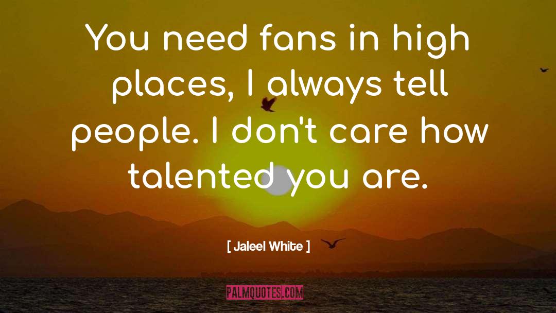 Jaleel White Quotes: You need fans in high