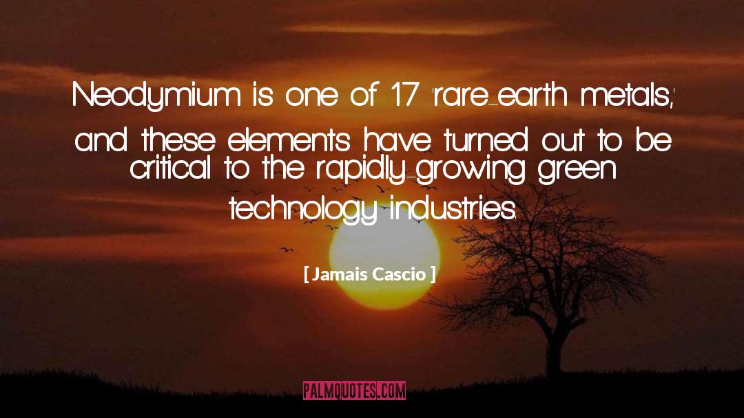 Jamais Cascio Quotes: Neodymium is one of 17