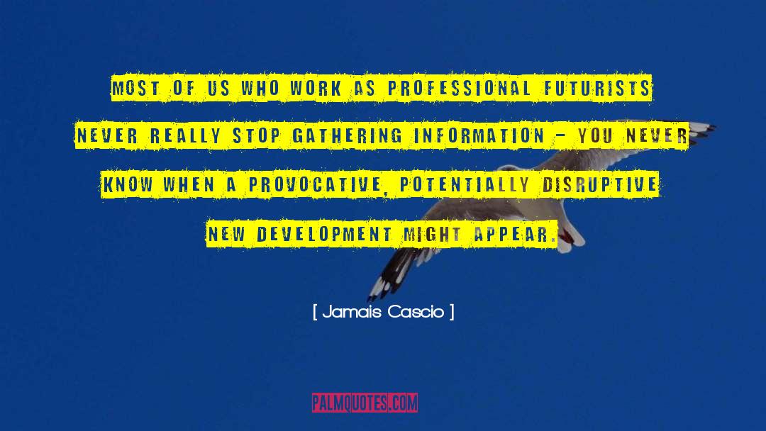 Jamais Cascio Quotes: Most of us who work