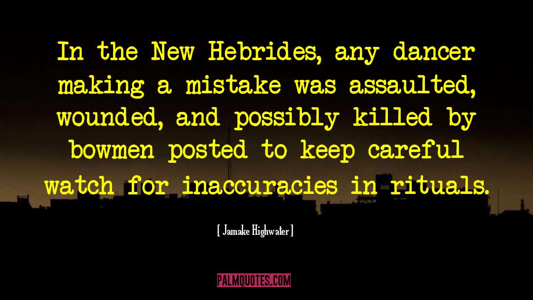 Jamake Highwater Quotes: In the New Hebrides, any