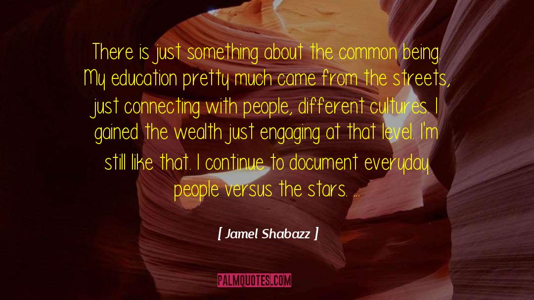 Jamel Shabazz Quotes: There is just something about