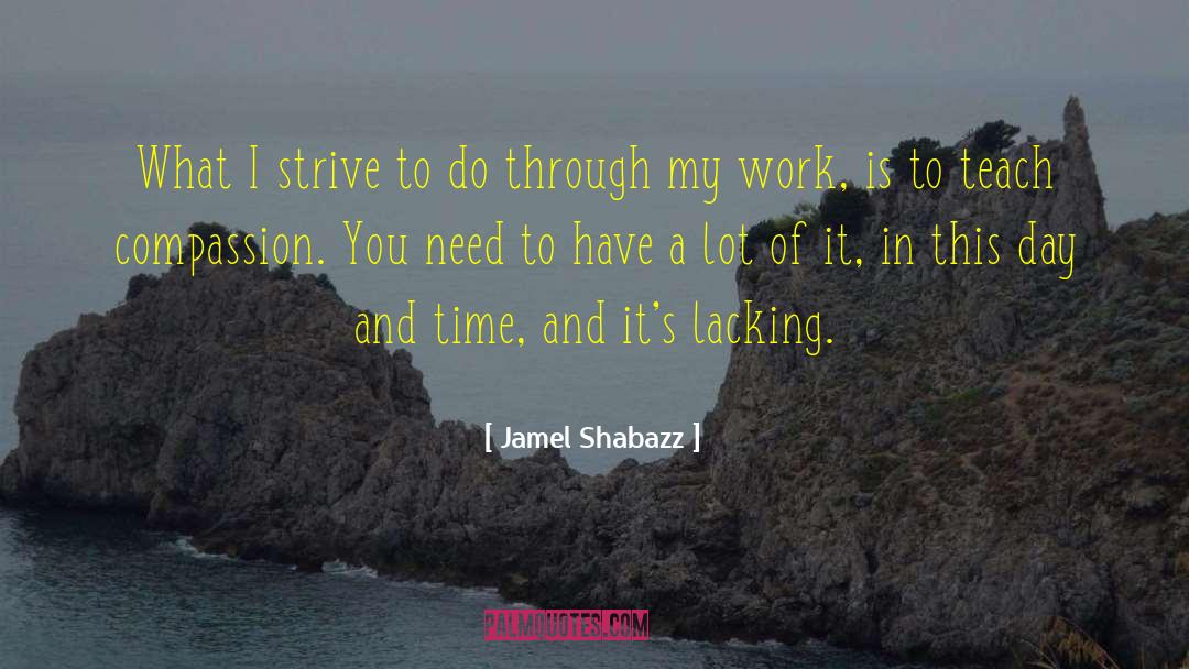 Jamel Shabazz Quotes: What I strive to do