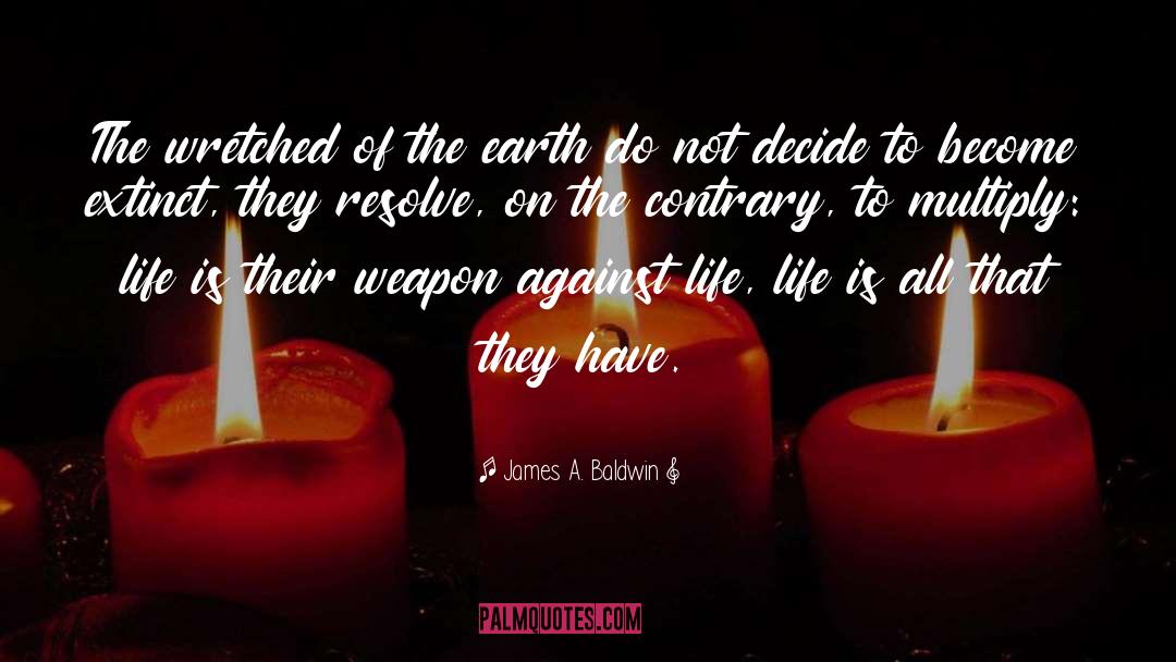 James A. Baldwin Quotes: The wretched of the earth