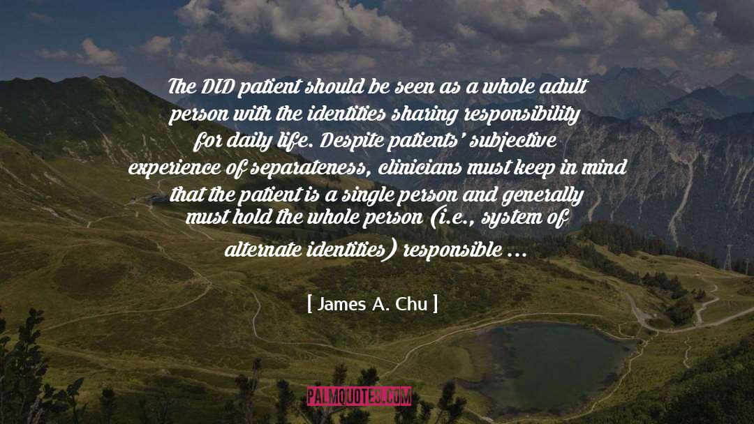James A. Chu Quotes: The DID patient should be