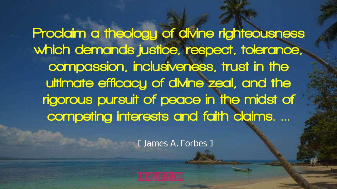James A. Forbes Quotes: Proclaim a theology of divine