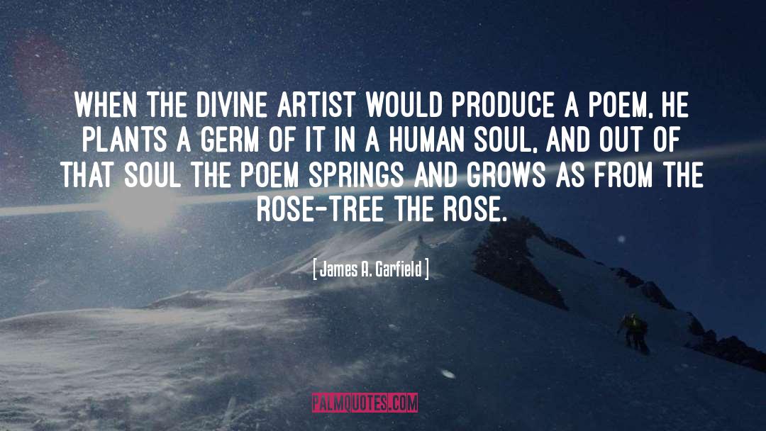 James A. Garfield Quotes: When the Divine Artist would