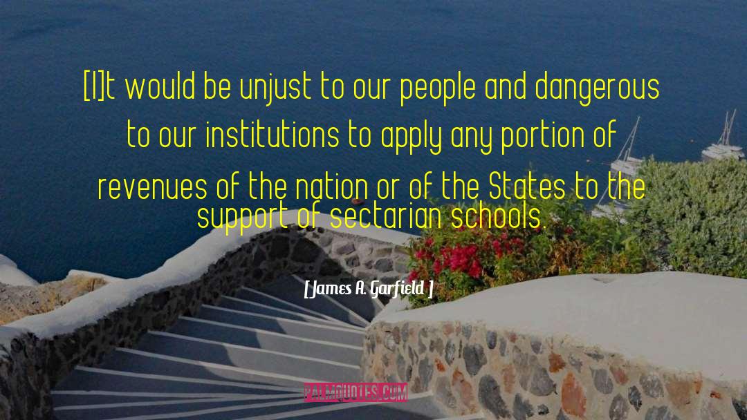 James A. Garfield Quotes: [I]t would be unjust to