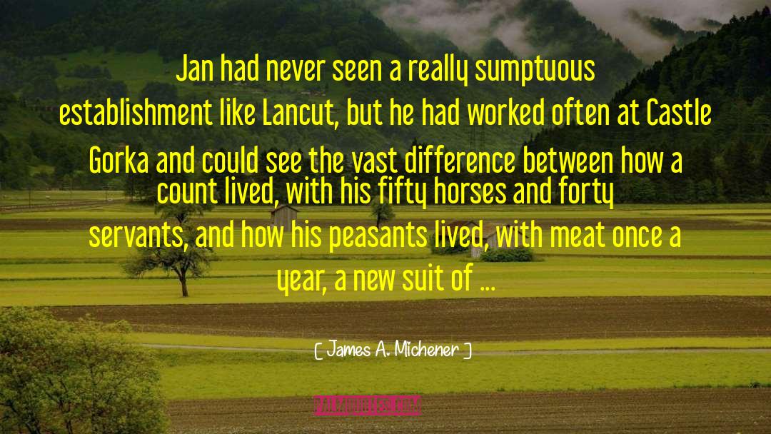 James A. Michener Quotes: Jan had never seen a