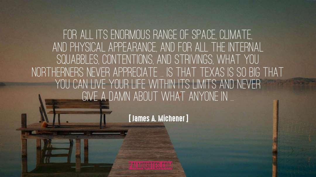 James A. Michener Quotes: For all its enormous range