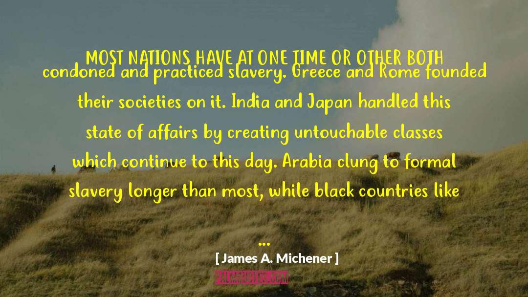 James A. Michener Quotes: MOST NATIONS HAVE AT ONE