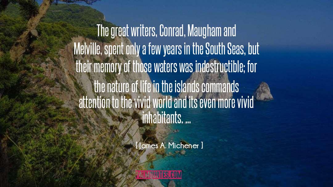 James A. Michener Quotes: The great writers, Conrad, Maugham