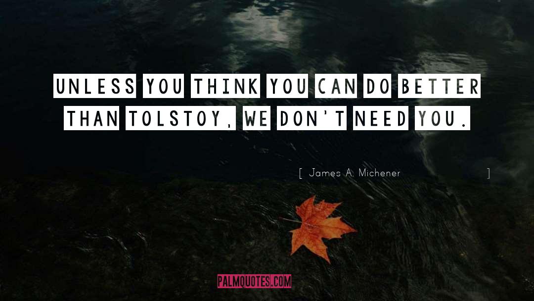 James A. Michener Quotes: Unless you think you can