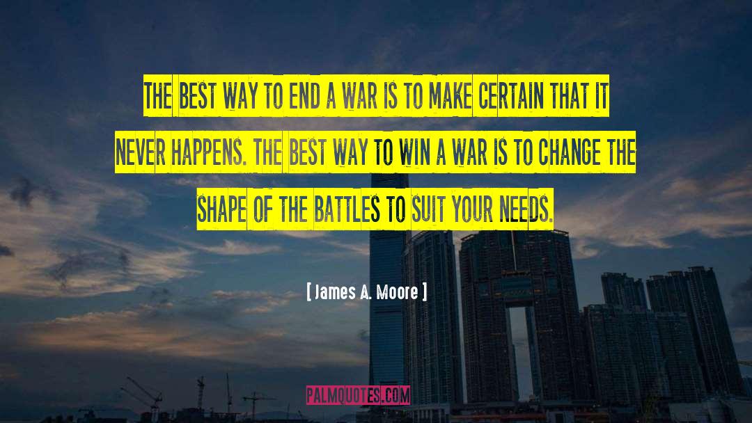 James A. Moore Quotes: The best way to end