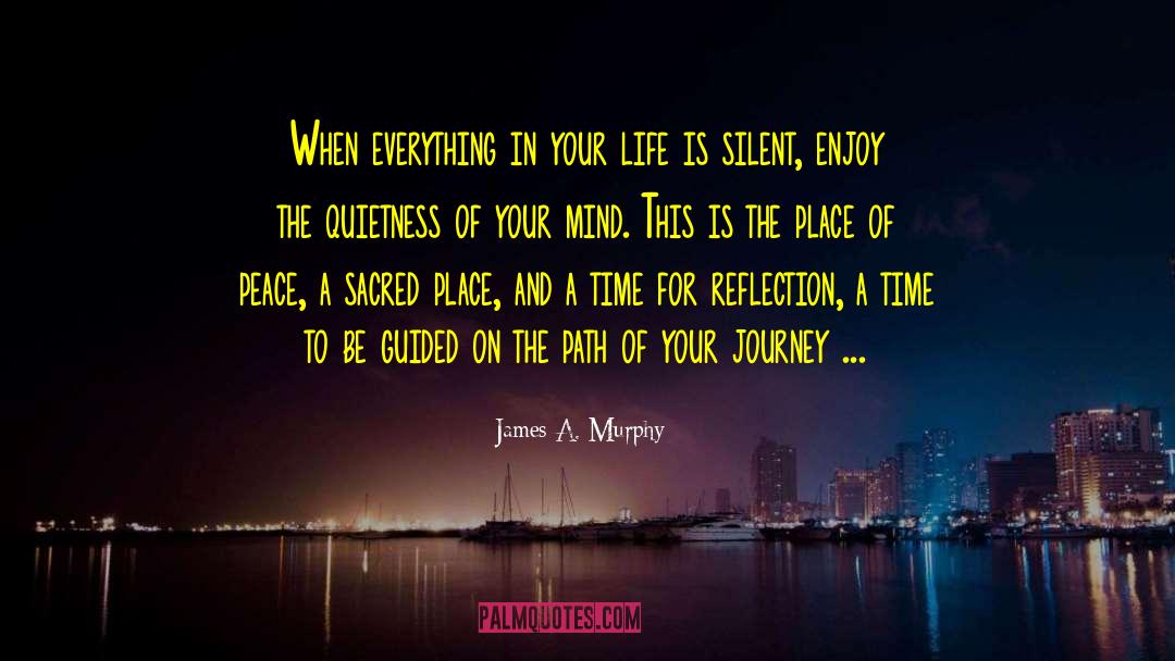 James A. Murphy Quotes: When everything in your life