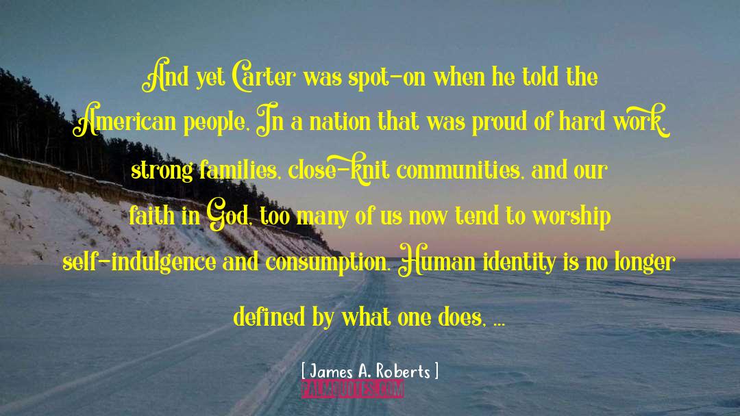 James A. Roberts Quotes: And yet Carter was spot-on