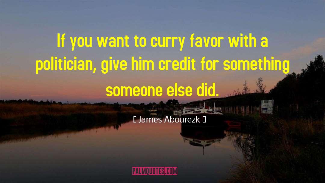 James Abourezk Quotes: If you want to curry