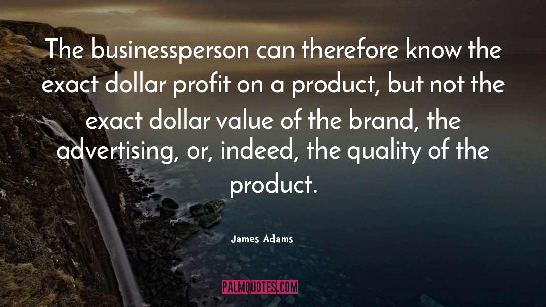 James Adams Quotes: The businessperson can therefore know