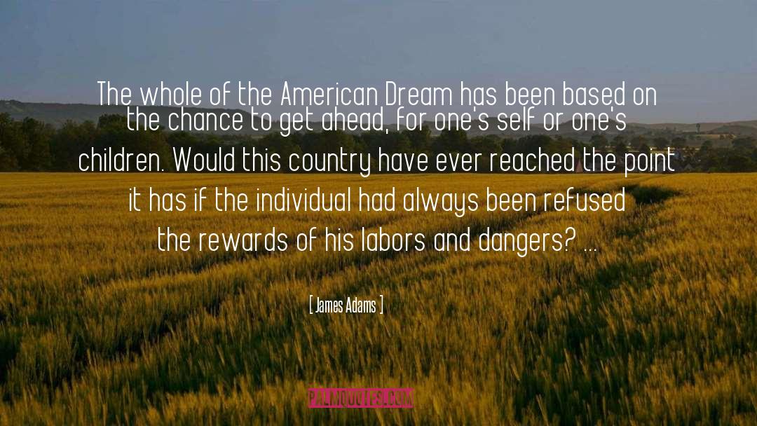 James Adams Quotes: The whole of the American