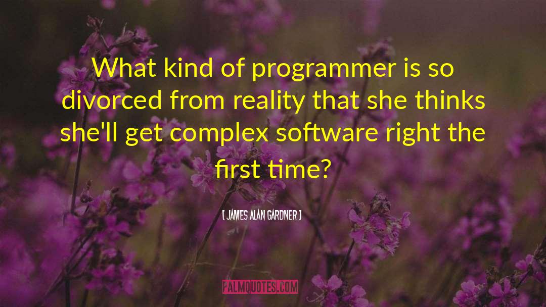 James Alan Gardner Quotes: What kind of programmer is