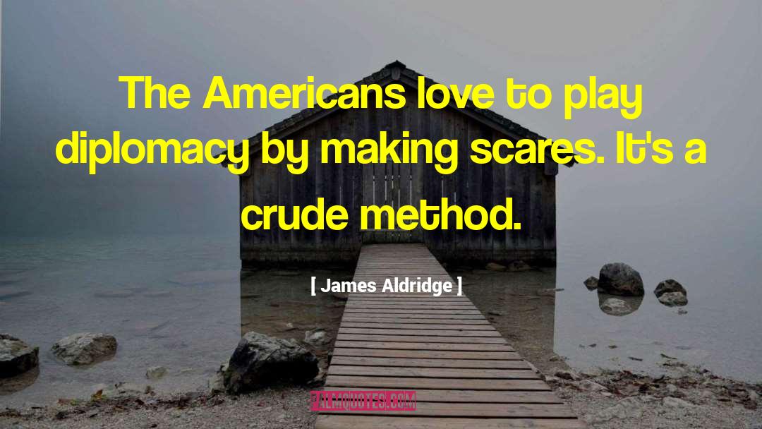 James Aldridge Quotes: The Americans love to play