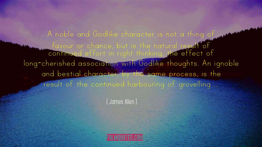 James Allen Quotes: A noble and Godlike character