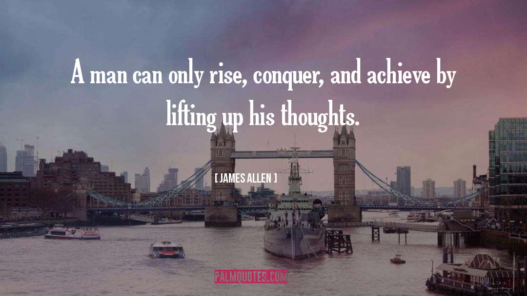 James Allen Quotes: A man can only rise,