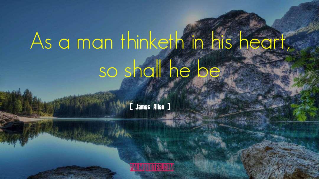 James Allen Quotes: As a man thinketh in