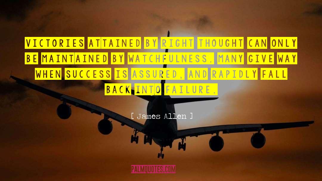 James Allen Quotes: Victories attained by right thought