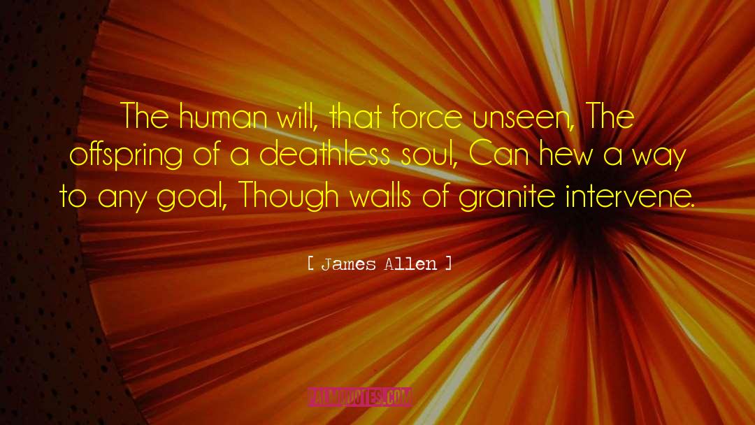 James Allen Quotes: The human will, that force