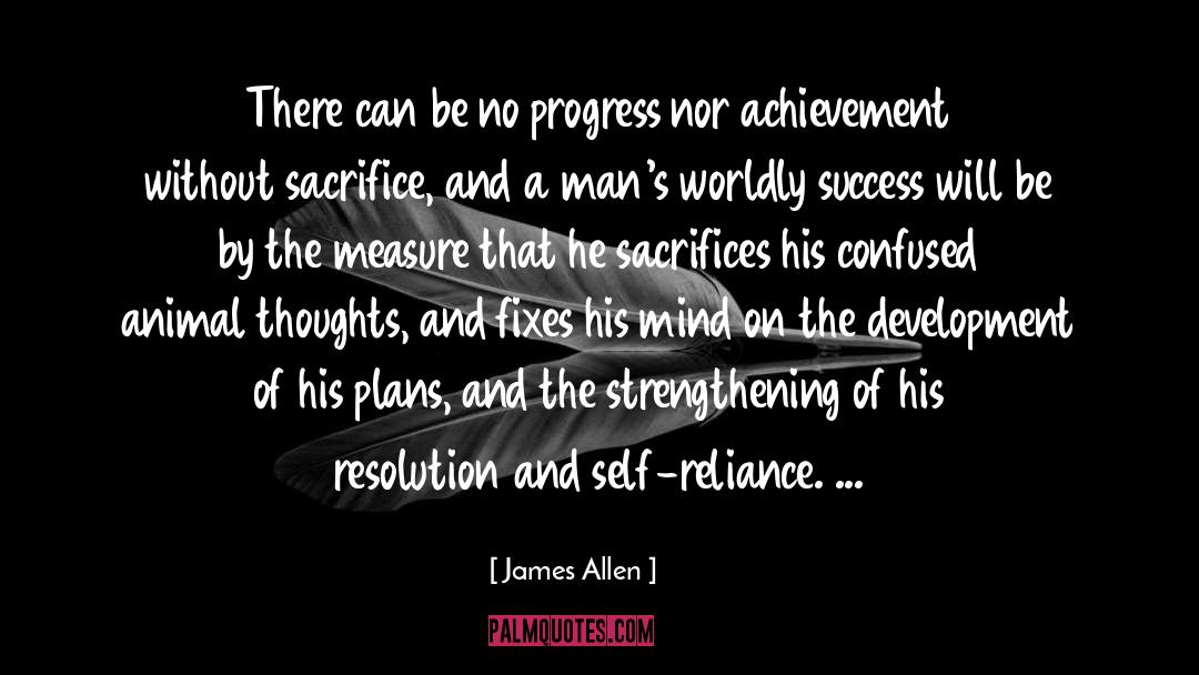 James Allen Quotes: There can be no progress