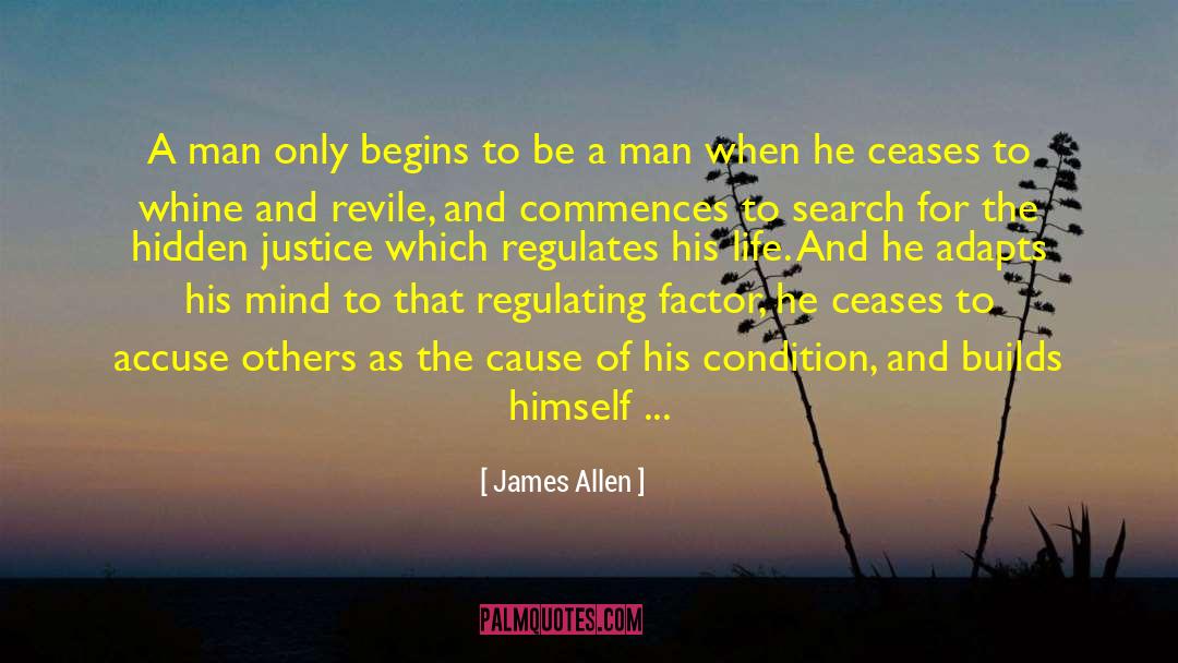 James Allen Quotes: A man only begins to