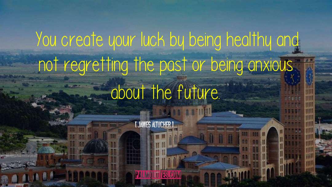 James Altucher Quotes: You create your luck by