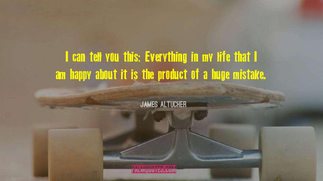 James Altucher Quotes: I can tell you this: