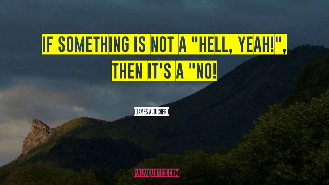 James Altucher Quotes: If something is not a