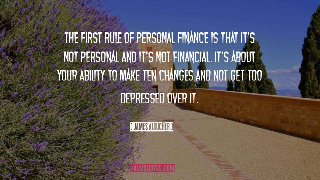 James Altucher Quotes: The first rule of personal