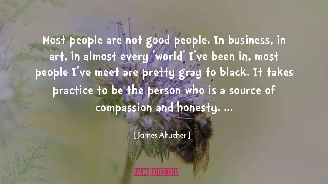 James Altucher Quotes: Most people are not good