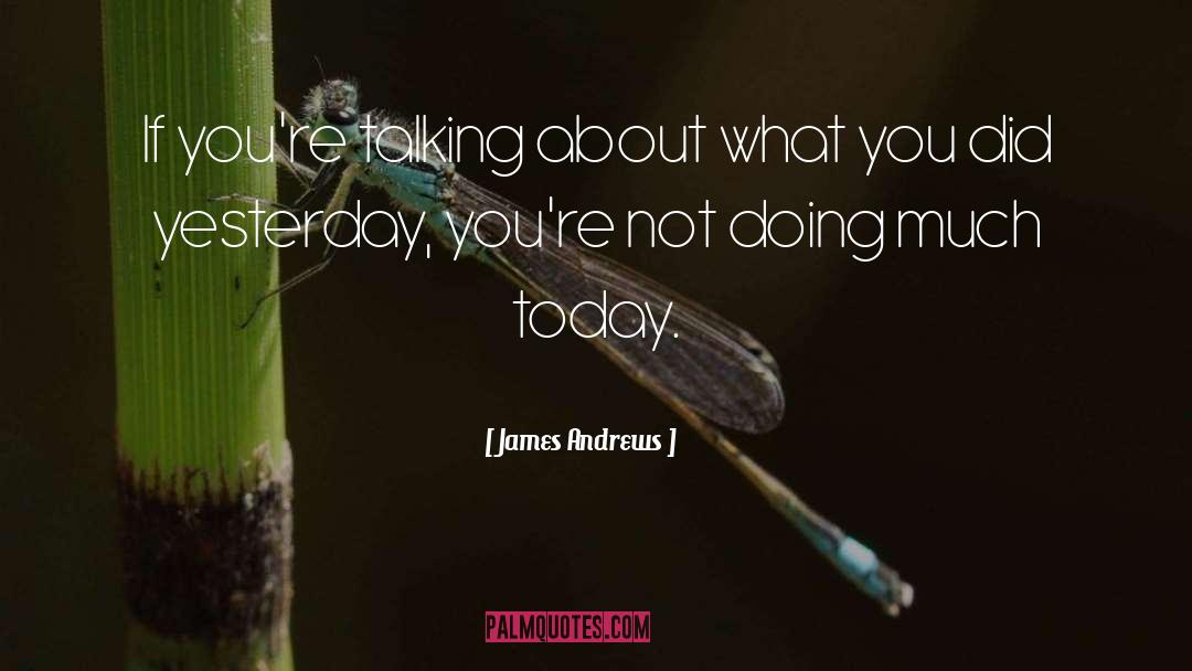 James Andrews Quotes: If you're talking about what
