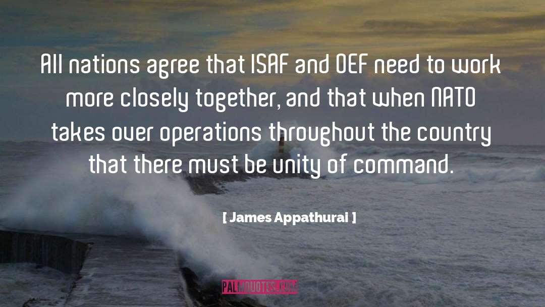 James Appathurai Quotes: All nations agree that ISAF