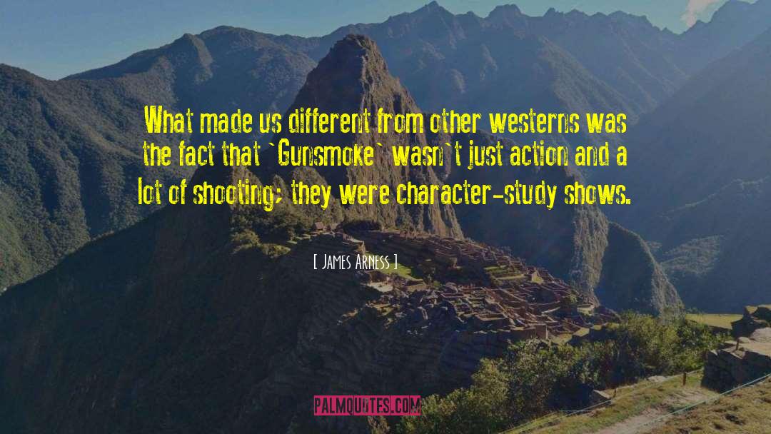 James Arness Quotes: What made us different from