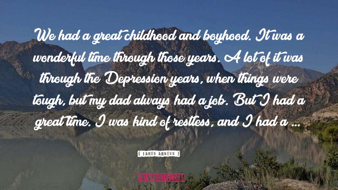 James Arness Quotes: We had a great childhood