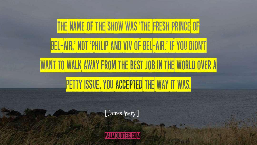 James Avery Quotes: The name of the show