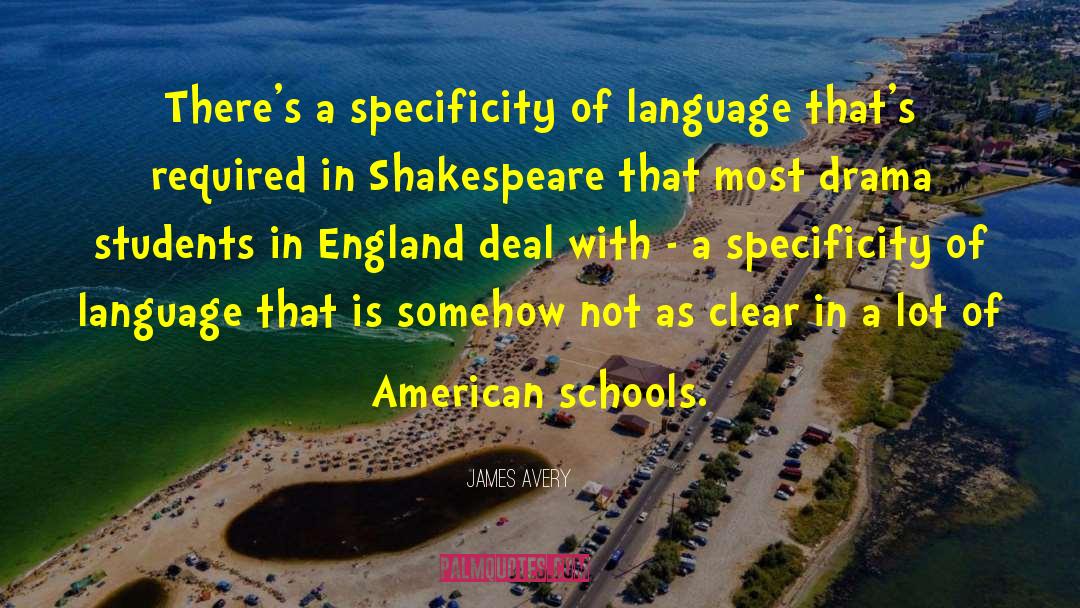 James Avery Quotes: There's a specificity of language