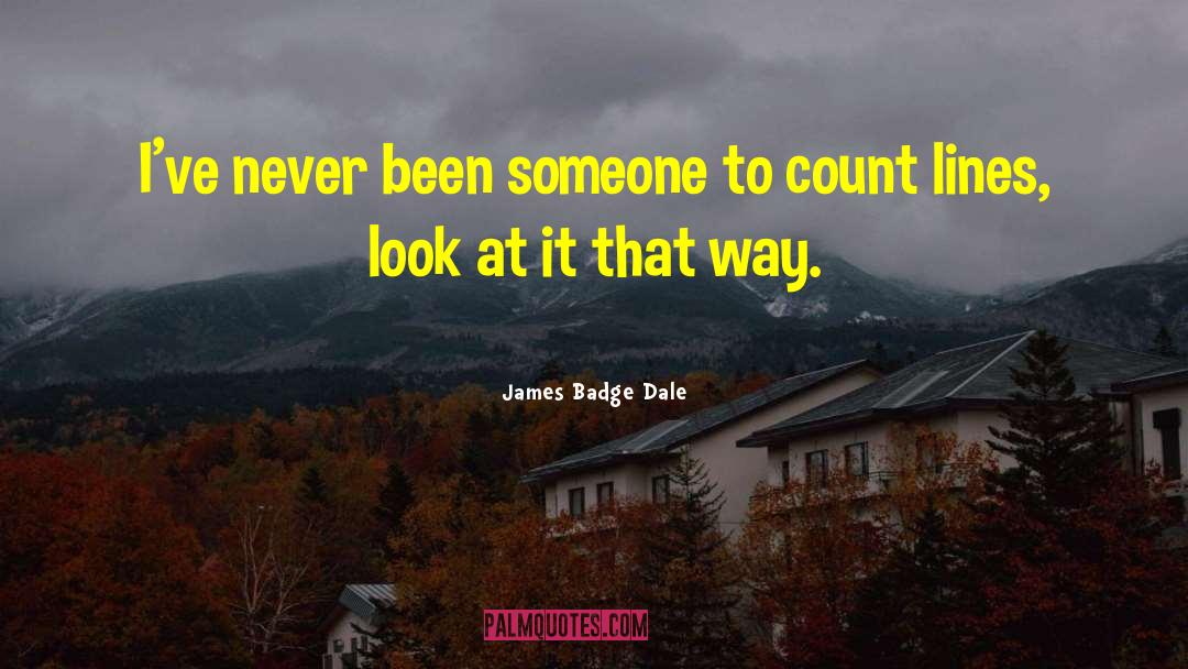 James Badge Dale Quotes: I've never been someone to